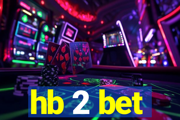 hb 2 bet
